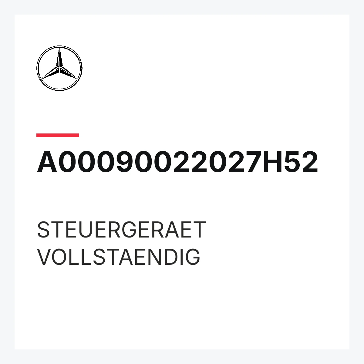 MERCEDES-BENZ A00090022027H52 — STEUERGERAET VOLLSTAENDIG
