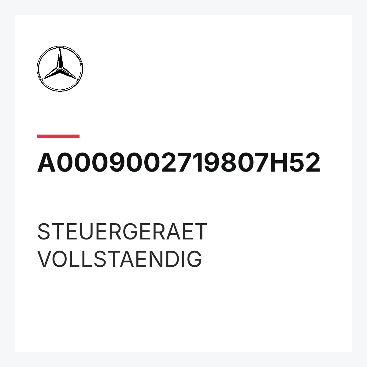 MERCEDES-BENZ A0009002719807H52 — STEUERGERAET VOLLSTAENDIG