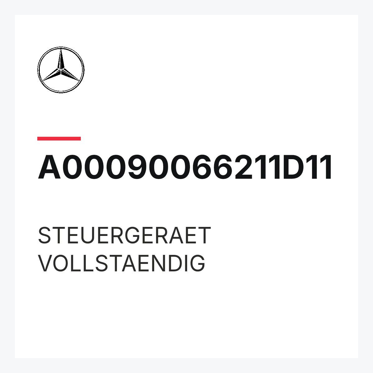 MERCEDES-BENZ A00090066211D11 — STEUERGERAET VOLLSTAENDIG
