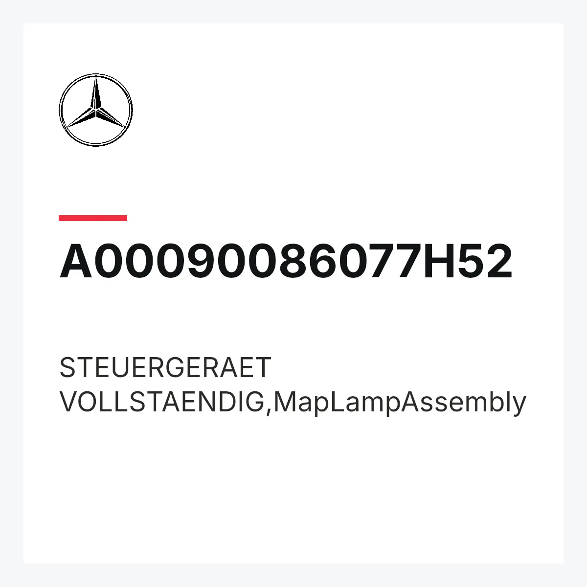 MERCEDES-BENZ A00090086077H52 — STEUERGERAET VOLLSTAENDIG,MapLampAssembly