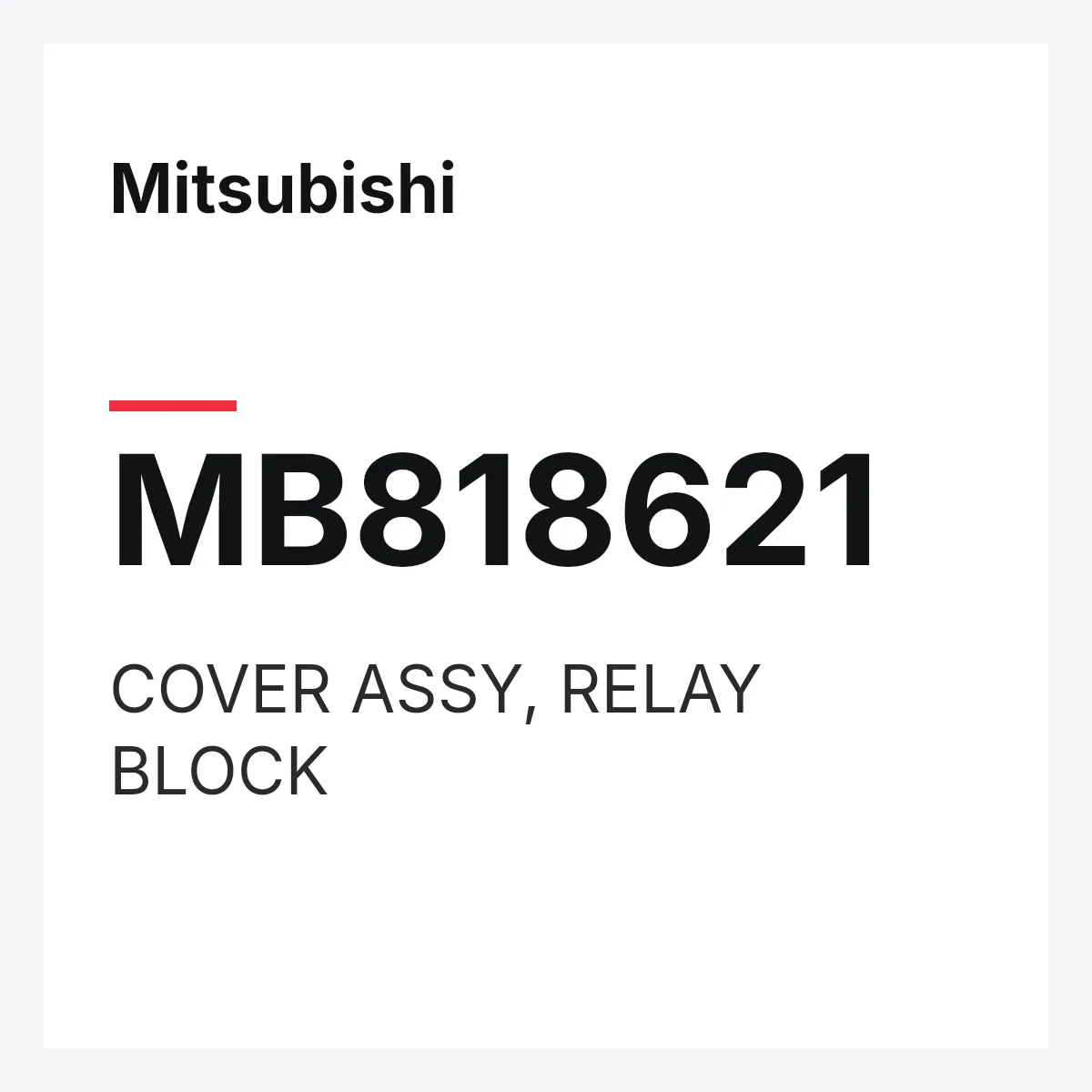 Mitsubishi MB818621 — COVER ASSY, RELAY BLOCK