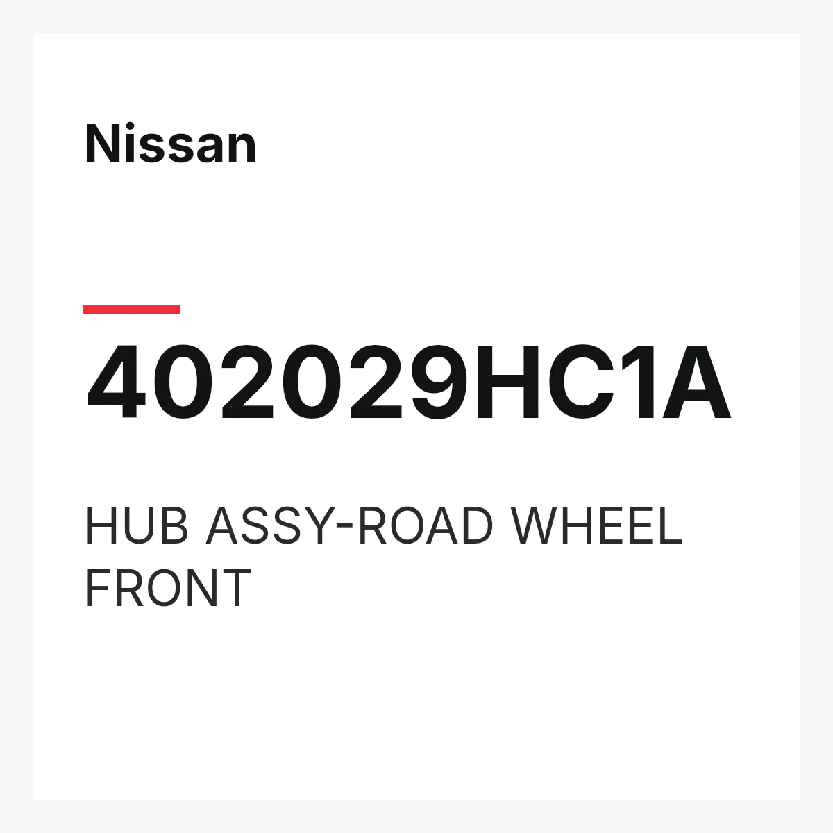 Nissan 402029HC1A — HUB ASSY-ROAD WHEEL FRONT