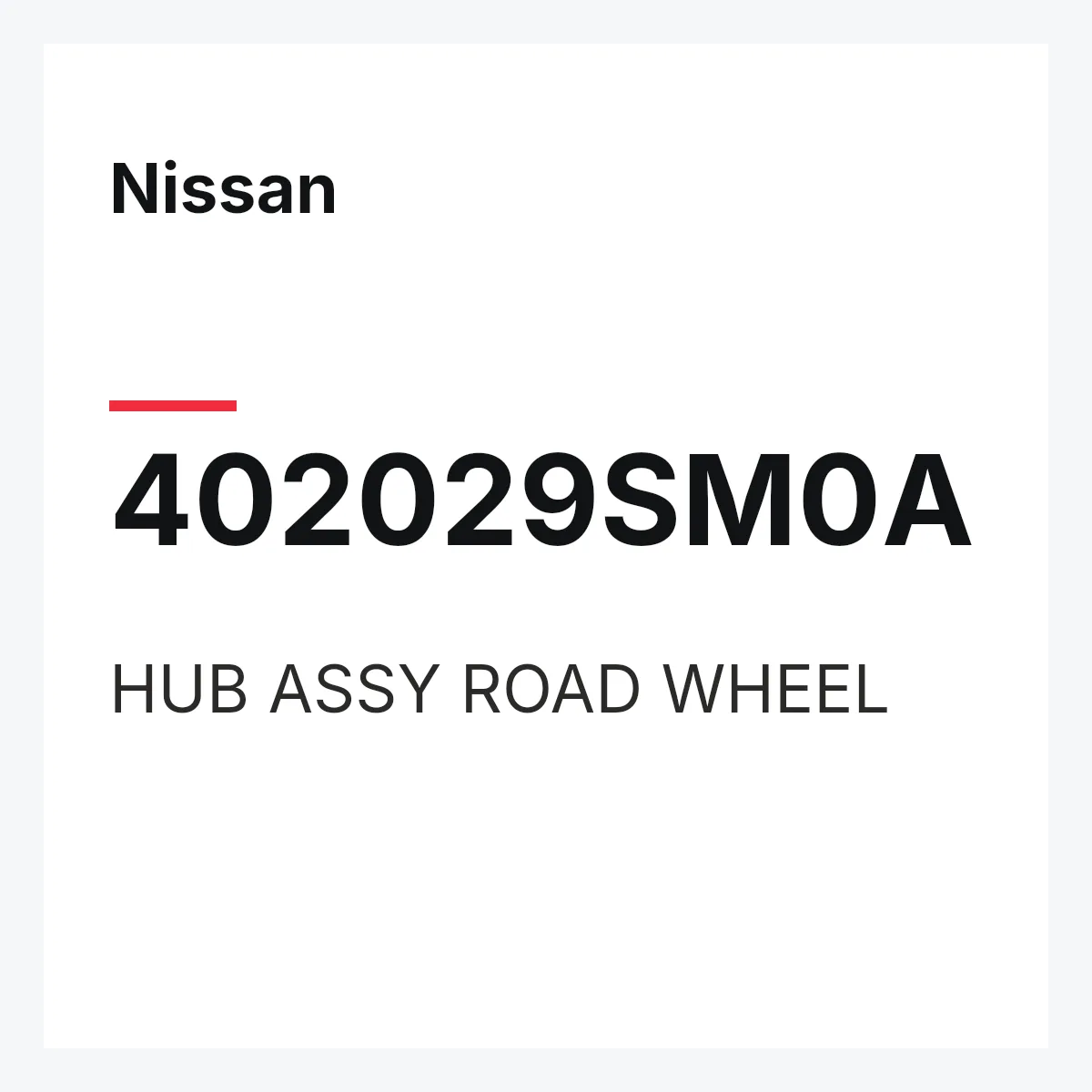 Nissan 402029SM0A — HUB ASSY ROAD WHEEL