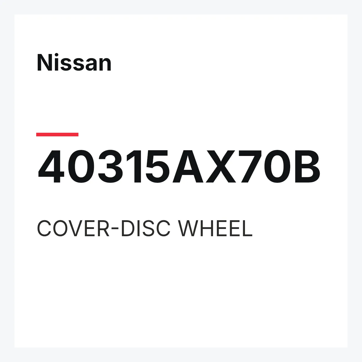 Nissan 40315AX70B — COVER-DISC WHEEL