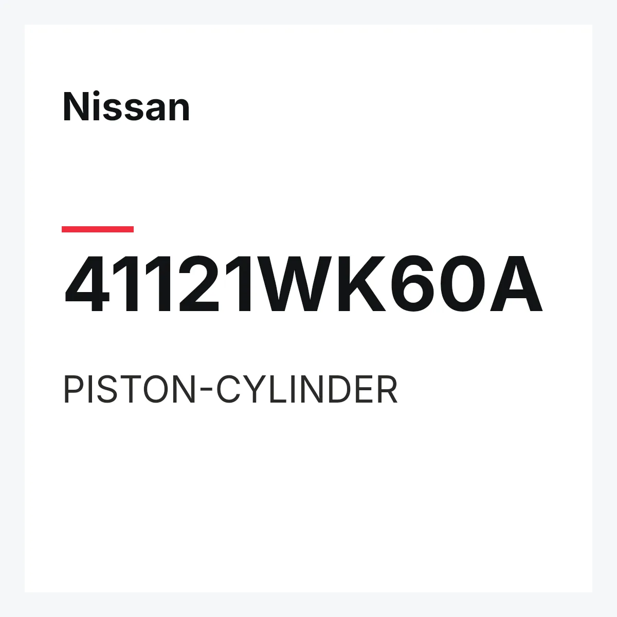 Nissan 41121WK60A — PISTON-CYLINDER