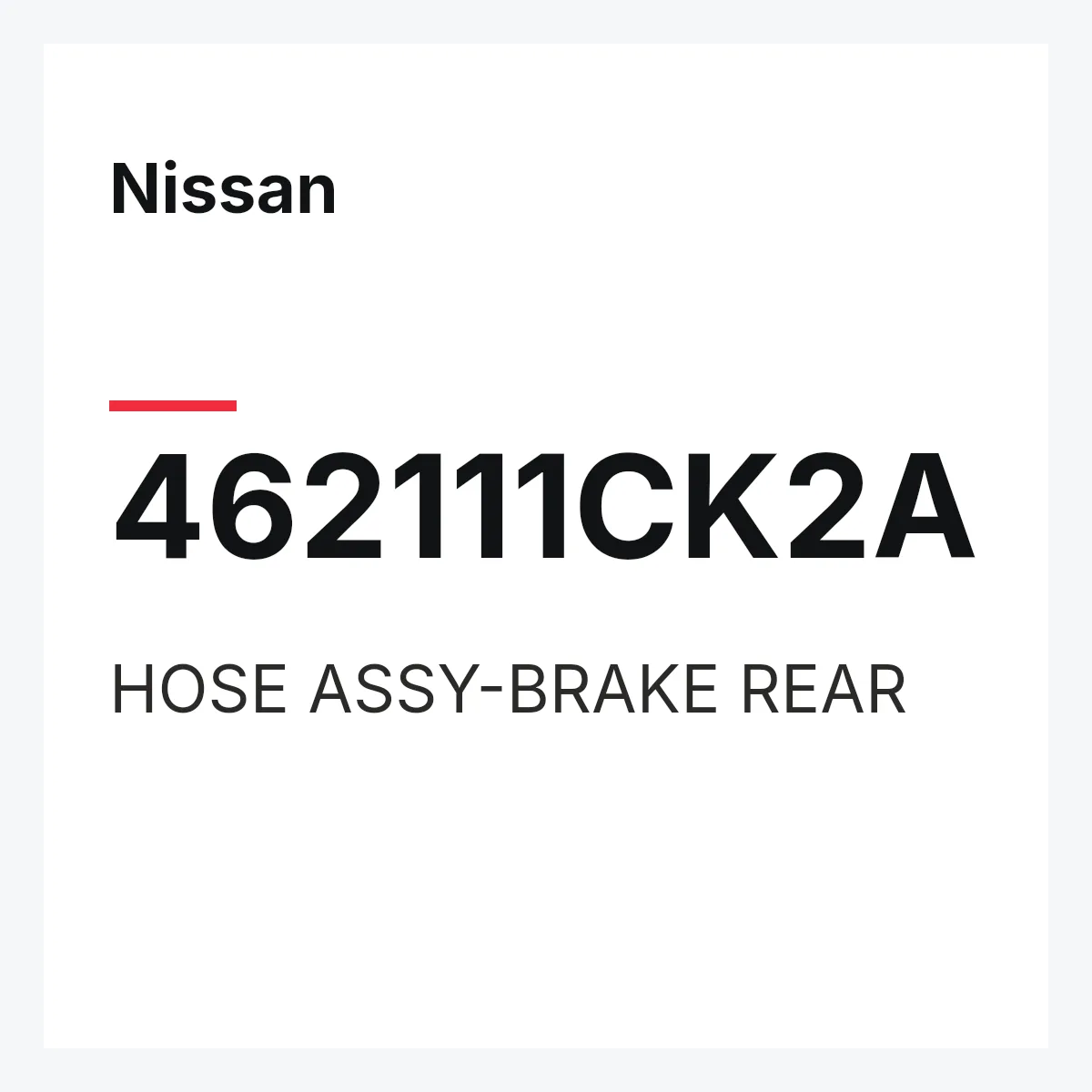 Nissan 462111CK2A — HOSE ASSY-BRAKE REAR
