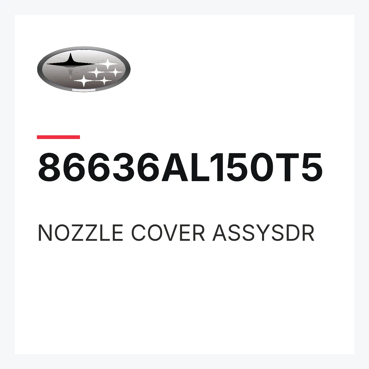 Subaru 86636AL150T5 — NOZZLE COVER ASSYSDR