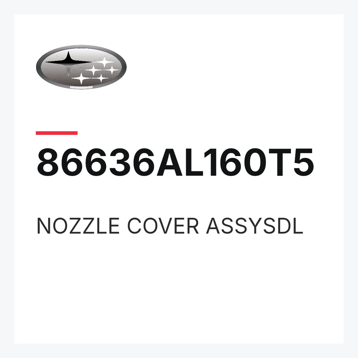 Subaru 86636AL160T5 — NOZZLE COVER ASSYSDL