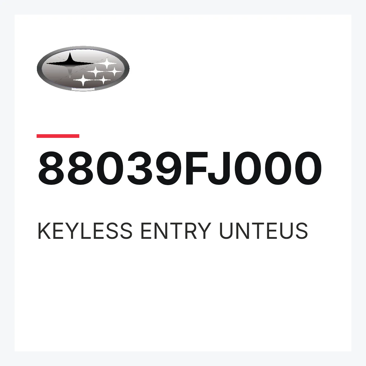 Subaru 88039FJ000 — KEYLESS ENTRY UNTEUS
