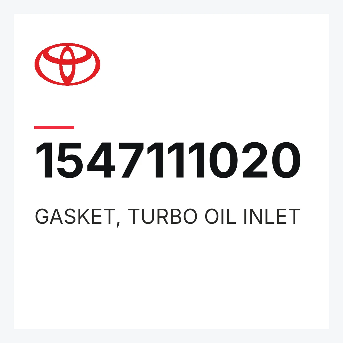 Toyota 1547111020 — GASKET, TURBO OIL INLET
