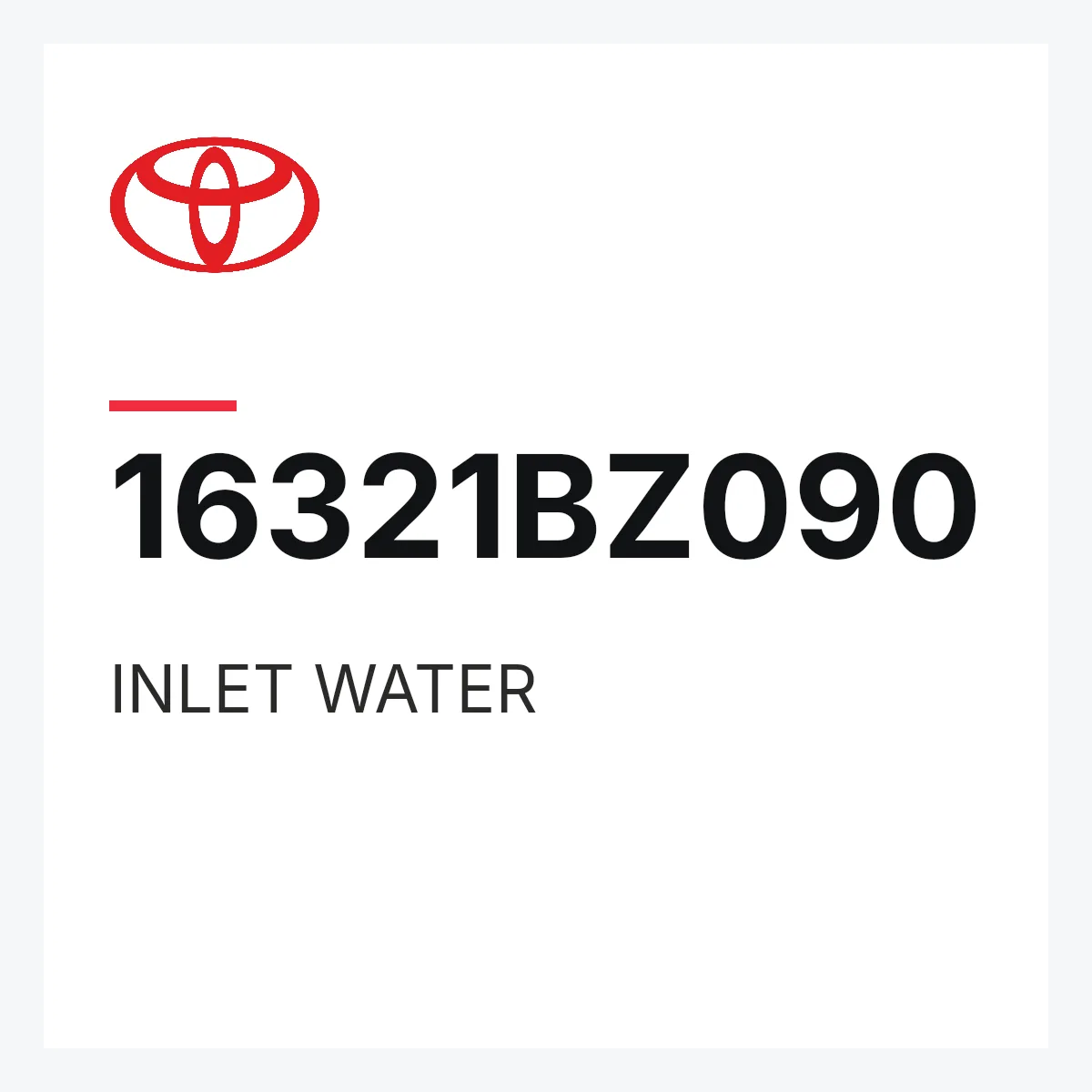 Toyota 16321BZ090 — INLET WATER